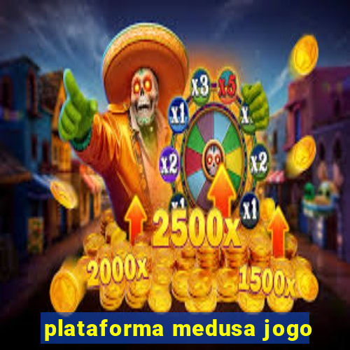 plataforma medusa jogo